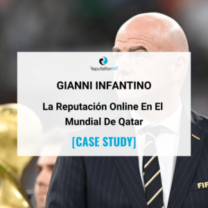 La Reputación Online De Gianni Infantino Durante El Mundial De Qatar ReputationUP