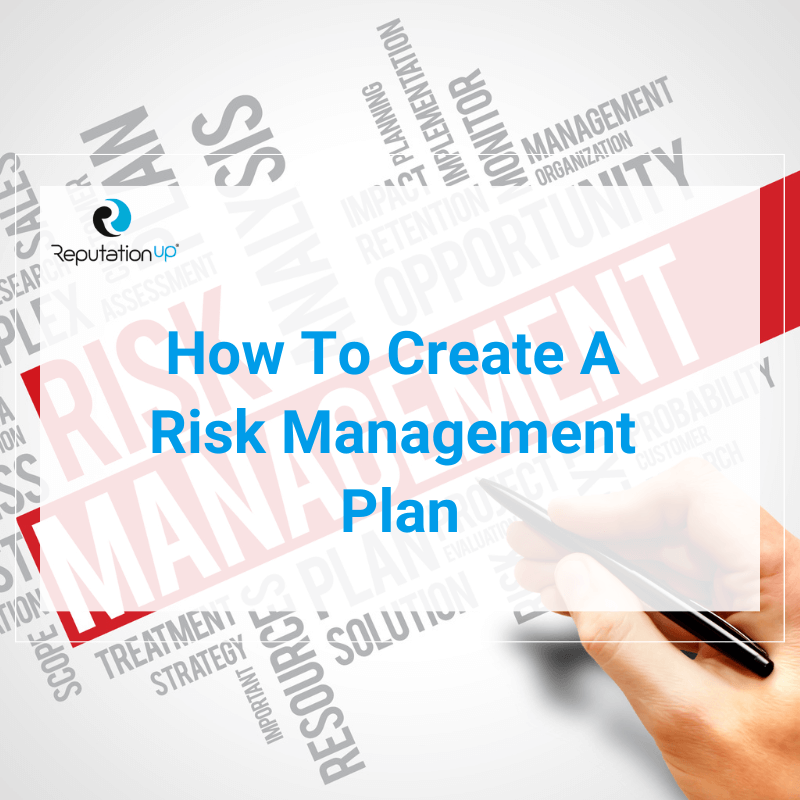 Why Is Risk Management Important, And How To Create A PlanWhy Is Risk Management Important, And How To Create A Plan ReputationUP