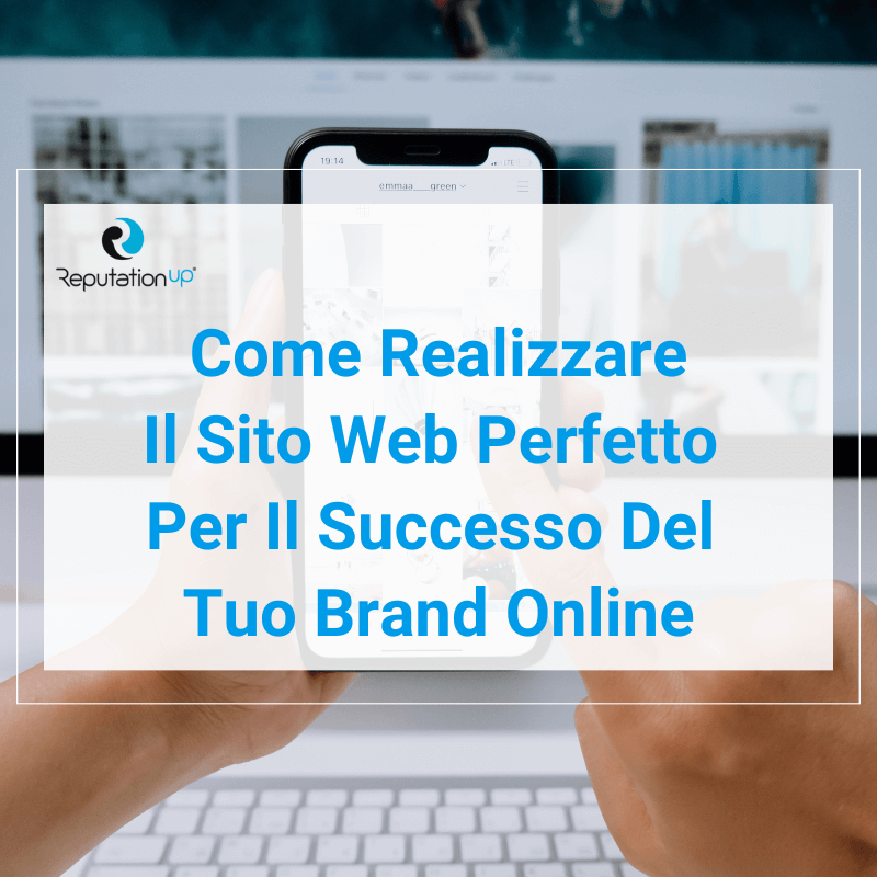 Come Realizzare Da Zero Il Sito web Perfetto Per Il Successo Di Un Brand Online ReputationUP