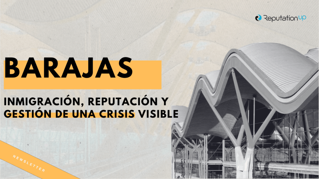BARAJAS inmigración, reputación y gestión de una crisis visible ReputationUP