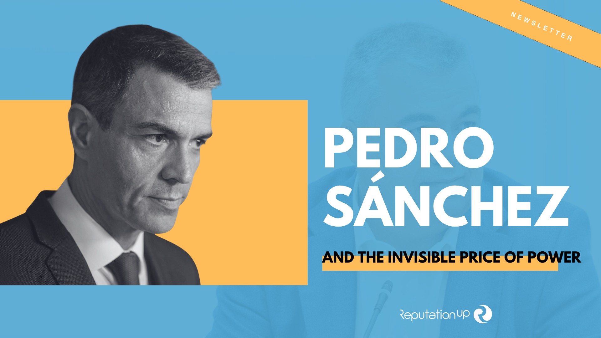 Pedro Sánchez and the invisible price of power ReputationUP