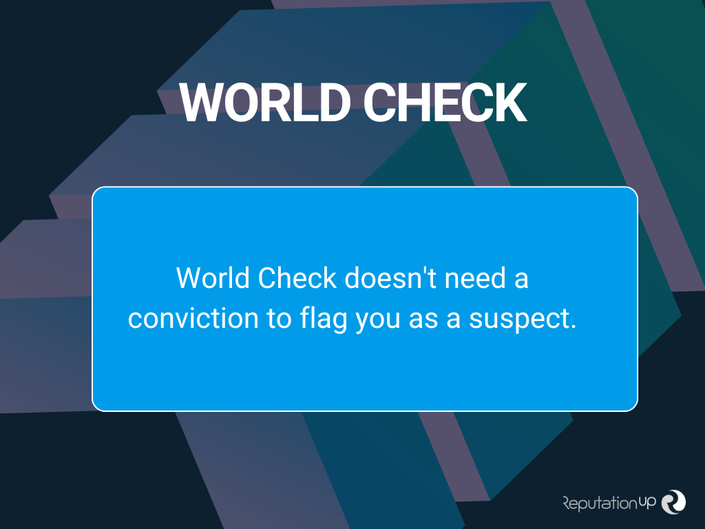 World Check doesn_t need a conviction ReputationUP