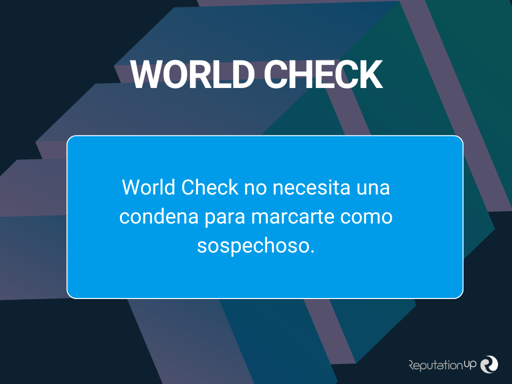 World Check no necesita una condena ReputationUP