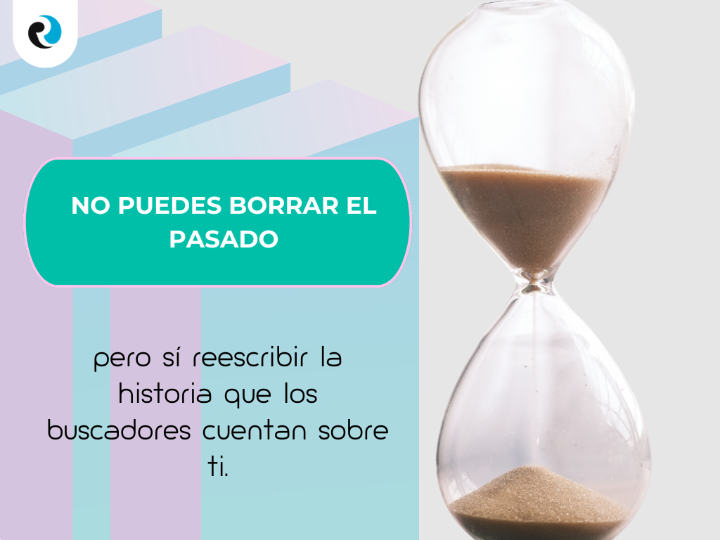 No puedes borrar el pasado ReputationUP