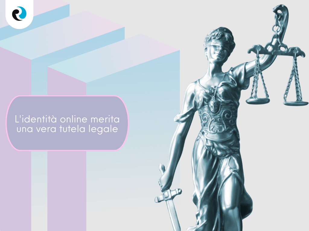 L identita online merita una vera tutela legale ReputationUP