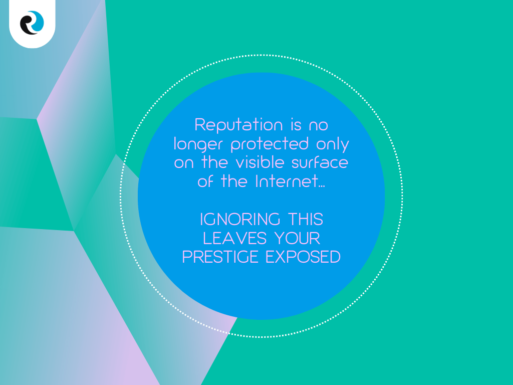Reputation is no longer protected only on the visible surface of the Internet ReputationUP