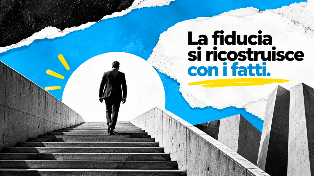 La fiducia si ricostruisce con i fatti ReputationUP